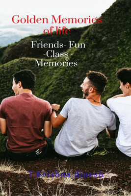 Golden Memories of life(English, Paperback, T.krishna Dinesh)