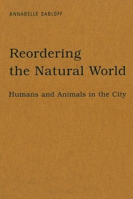 Reordering the Natural World(English, Electronic book text, Sabloff Annabelle)