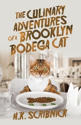 The Culinary Adventures of a Brooklyn Bodega Cat(English, Paperback, Scribnick H K)