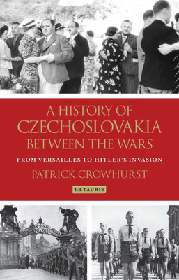 A History of Czechoslovakia Between the Wars(English, Hardcover, Crowhurst Patrick)