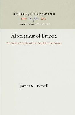 Albertanus of Brescia(English, Electronic book text, Powell James M.)