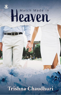 Match Made in Heaven(Paperback, TRISHNA CHAUDHURI)