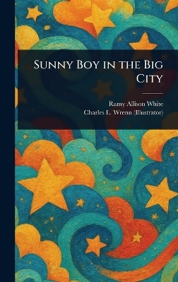 Sunny Boy in the Big City(English, Hardcover, White Ramy Allison)