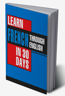 Learn French In 30 Days Through English (Apprendre le français à partir de l'anglais dans 30 jours)(Hardcover, Bhavna Chopra)