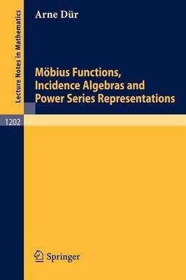 Moebius Functions, Incidence Algebras and Power Series Representations(English, Paperback, Duer Arne)