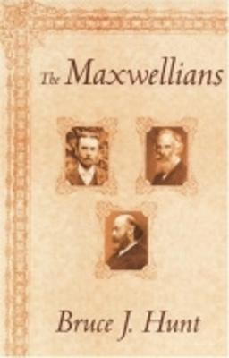 The Maxwellians(English, Electronic book text, Hunt Bruce J.)