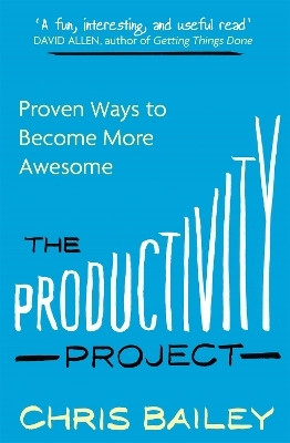 The Productivity Project(English, Paperback, Bailey Chris)