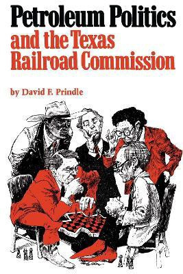 Petroleum Politics and the Texas Railroad Commission(English, Paperback, Prindle David F.)