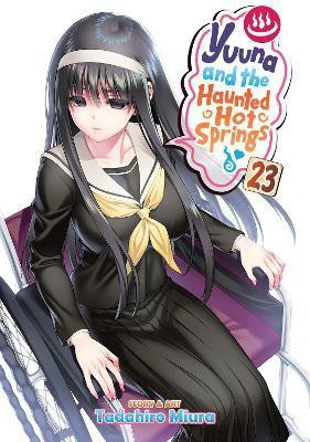 Yuuna and the Haunted Hot Springs Vol. 23(English, Paperback, Miura Tadahiro)