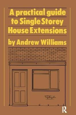 A Practical Guide to Single Storey House Extensions(English, Hardcover, Williams Andrew R.)
