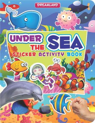 Sticker Activity Book - Under the Sea  - Under the Sea | Fun & Educational Activity Book for Kids Ages 3-6 | Colourful Pictures, Stickers, Creative Activities, Marine Life Learning & Motor Skills Development(English, Paperback, unknown)