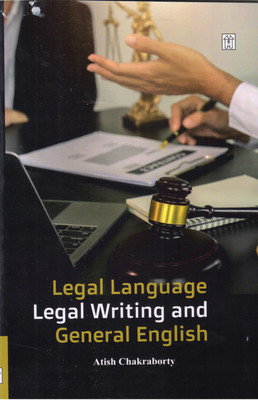Legal Language, Legal Writing and General English(Paperback, Atish Chakraborty)