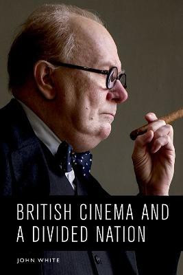 British Cinema and a Divided Nation(English, Hardcover, White John)
