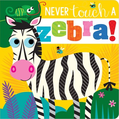 Never Touch a Zebra!(English, Hardcover, Greening Rosie)