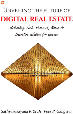 Unveiling the future of DIGITAL REAL ESTATE(Paperback, Sathyanarayana Kaliprasad, DR. Veer P. Gangwar)