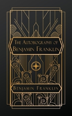 The Autobiography of Benjamin Franklin(English, Paperback, Franklin Benjamin)