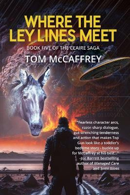 Where The Ley Lines Meet(English, Paperback, McCaffrey Tom)