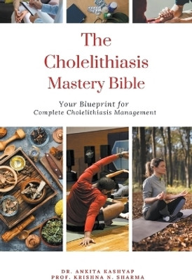 The Cholelithiasis Mastery Bible(English, Paperback, Kashyap Ankita Dr)