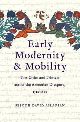Early Modernity and Mobility(English, Hardcover, Aslanian Sebouh David)