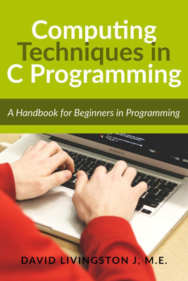 Computing Techniques in C Programming(English, Paperback, DAVID LIVINGSTON J)