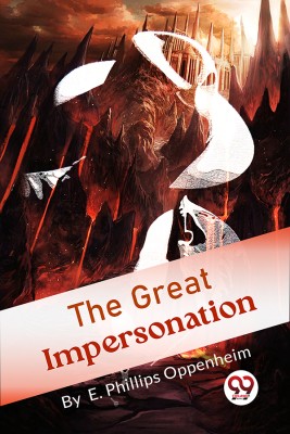 The Great Impersonation(English, Paperback, Oppenheim E Phillips)