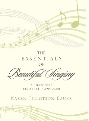 The Essentials of Beautiful Singing(English, Paperback, Bauer Karen Tillotson)