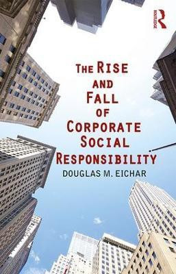 The Rise and Fall of Corporate Social Responsibility(English, Paperback, Eichar Douglas M.)