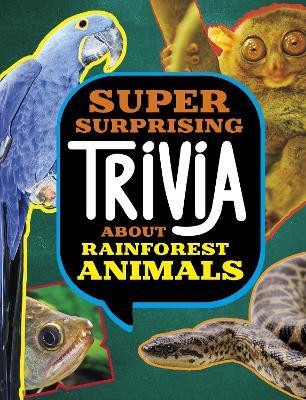 Super Surprising Trivia About Rainforest Animals(English, Paperback, Peterson Megan Cooley)