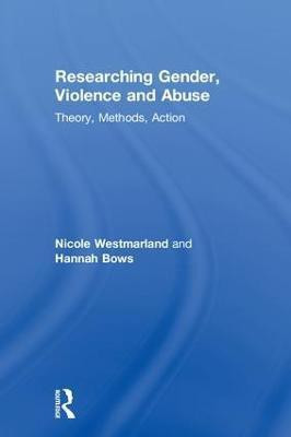 Researching Gender, Violence and Abuse(English, Hardcover, Westmarland Nicole)