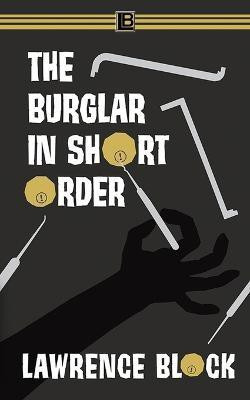 The Burglar in Short Order(English, Paperback, Block Lawrence)