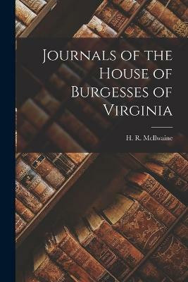 Journals of the House of Burgesses of Virginia(English, Paperback, McIlwaine H R)