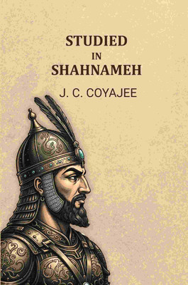 Studied In Shahnameh(Paperback, J. C. Coyajee)