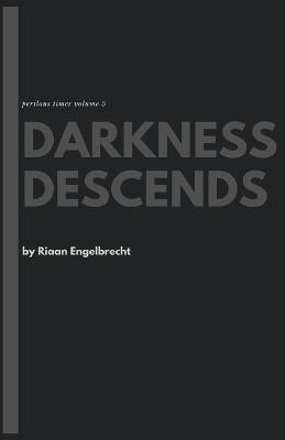 Darkness Descends Part One(English, Paperback, Engelbrecht Riaan)