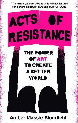 Acts of Resistance(English, Hardcover, Massie-Blomfield Amber)