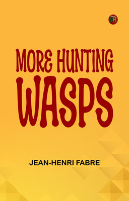 More Hunting Wasps(Paperback, Jean-Henri Fabre)