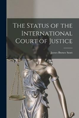 The Status of the International Court of Justice(English, Paperback, Scott James Brown)