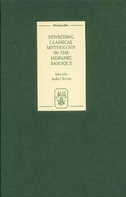 Rewriting Classical Mythology in the Hispanic Baroque(English, Hardcover, unknown)