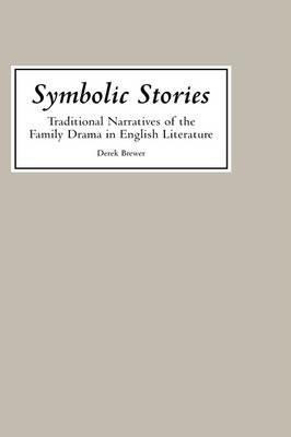 Symbolic Stories: Traditional Narratives of the Family Drama in English Literature(English, Hardcover, Brewer Derek S)