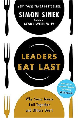 Leaders Eat Last (With a New Chapter): Why Some Teams Pull Together and Others Don't [Paperback] Sinek, Simon Paperback – 1 January 2017
by SINEK SIMON (Author)(Paperback, SINEK SIMON)