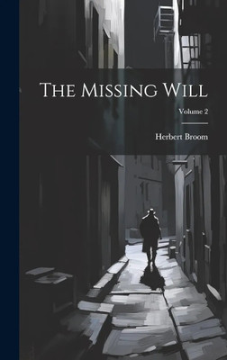 The Missing Will; Volume 2(English, Hardcover, Broom Herbert)