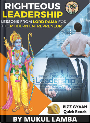 RIGHTEOUS LEADERSHIP LESSONS FROM LORD RAMA FOR THE MODERN ENTREPRENEUR(Hardcover, Mukul Lamba)