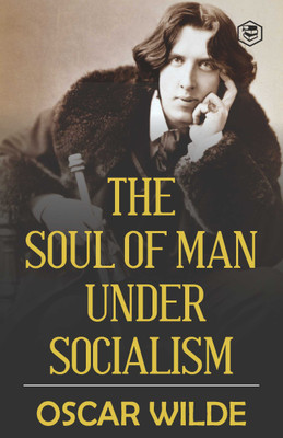 The Soul of Man under Socialism(English, Paperback, Wilde Oscar)