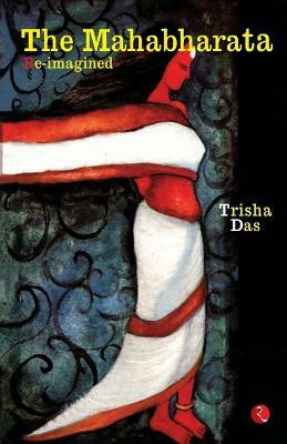 Mahabharata Re-imagined(English, Paperback, Das Trisha)