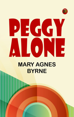 Peggy-Alone(Paperback, Mary Agnes Byrne)