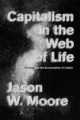 Capitalism in the Web of Life(English, Paperback, Moore Jason W.)