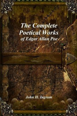 The Complete Poetical Works of Edgar Allan Poe(English, Paperback, H Ingram John)