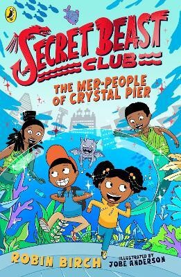 Secret Beast Club: The Mer-People of Crystal Pier(English, Paperback, Birch Robin)