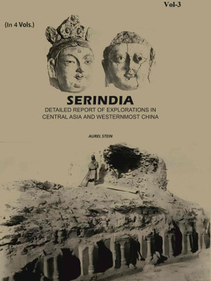 Serindia: Detailed report of explorations in Central Asia and westernmost China 3rd [Hardcover](Hardcover, Aurel Stein)