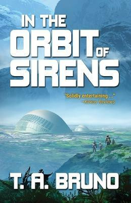 In the Orbit of Sirens(English, Paperback, Bruno T A)