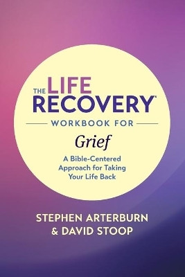 Life Recovery Workbook for Grief, The(English, Paperback, Arterburn Stephen)